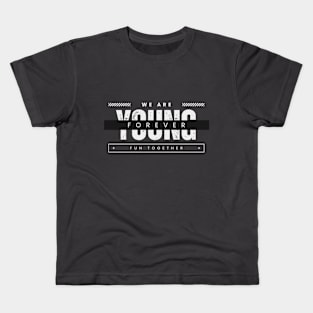 forever young Kids T-Shirt